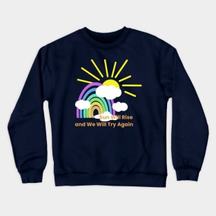 sun will rise Crewneck Sweatshirt